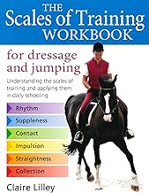 Scales of Training Workbook for Dressage and Jumping: Understanding the Scales of Training and Applying Tthem in Daily Schooling - Buy now