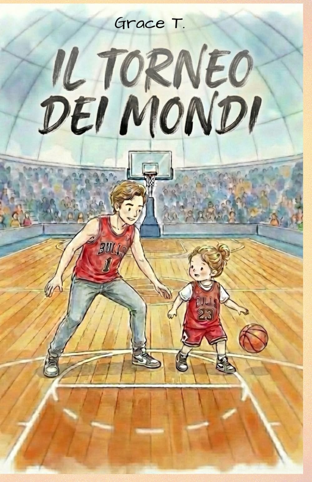 Il Torneo dei Mondi: Una storia illustrata sul basket, il coraggio e il legame tra papà e bambino