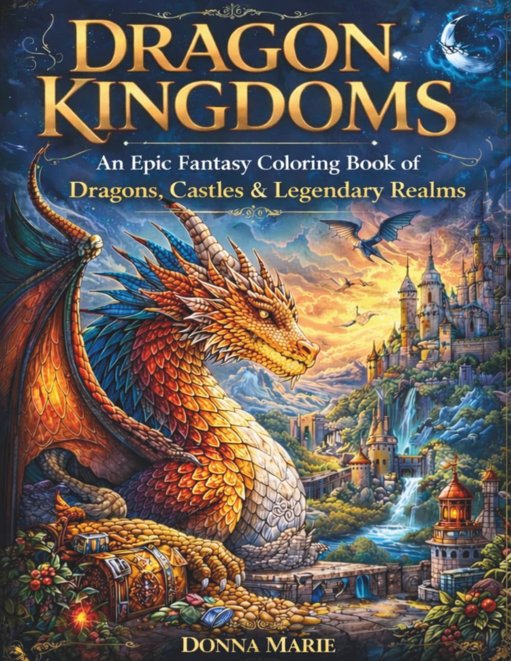 Dragon Kingdom: An Epic Fantasy Coloring Book of Dragons, Castles & Legendary Realms