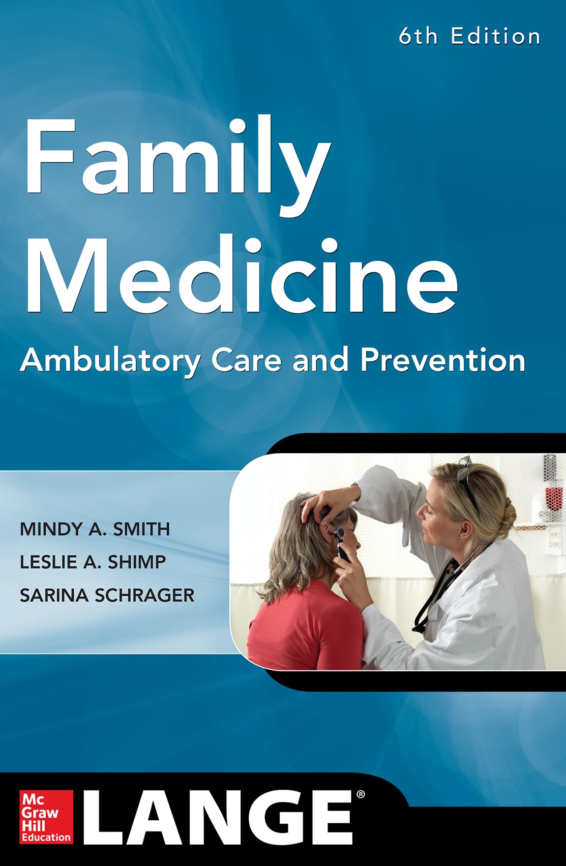Family Medicine: Ambulatory Care and Prevention, Sixth Edition (Lange Clinical Manuals) 6th Edition