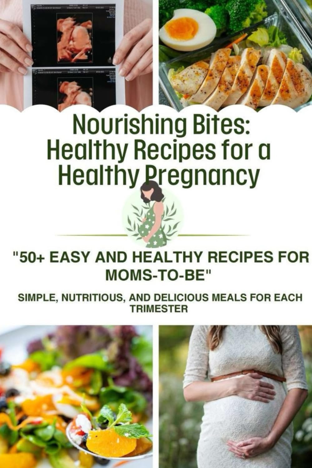 Nourishing Bites: Healthy Recipes for Healthy Pregnancy: 50+ Healthy Recipes for Moms-to-Be