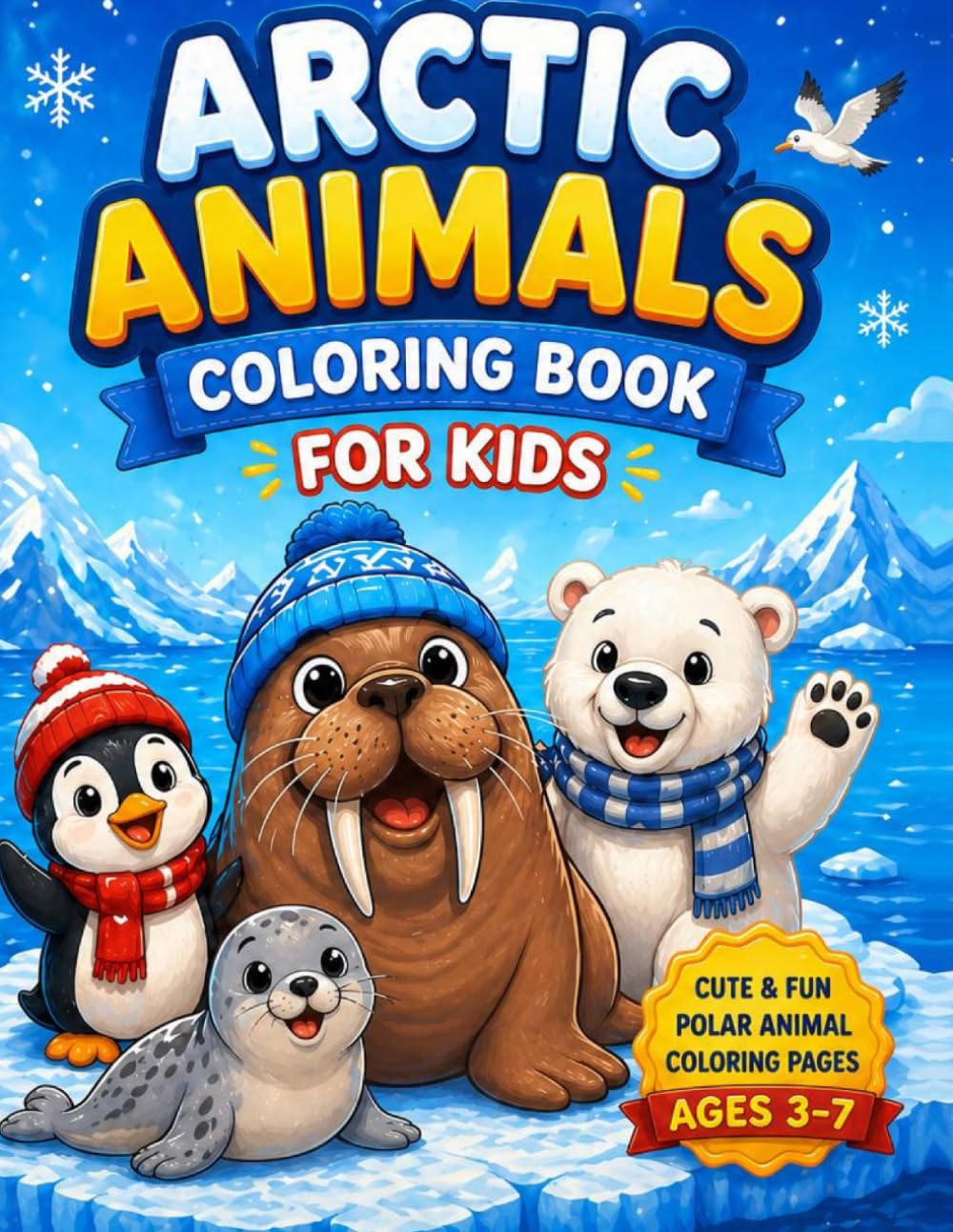 Arctic Animals Coloring Book for Kids: Cute Polar Animals Coloring Pages Featuring Walrus, Penguin, Seal and More: Fun and Easy Coloring Book for ... Animal Designs for Relaxing Creative Fun