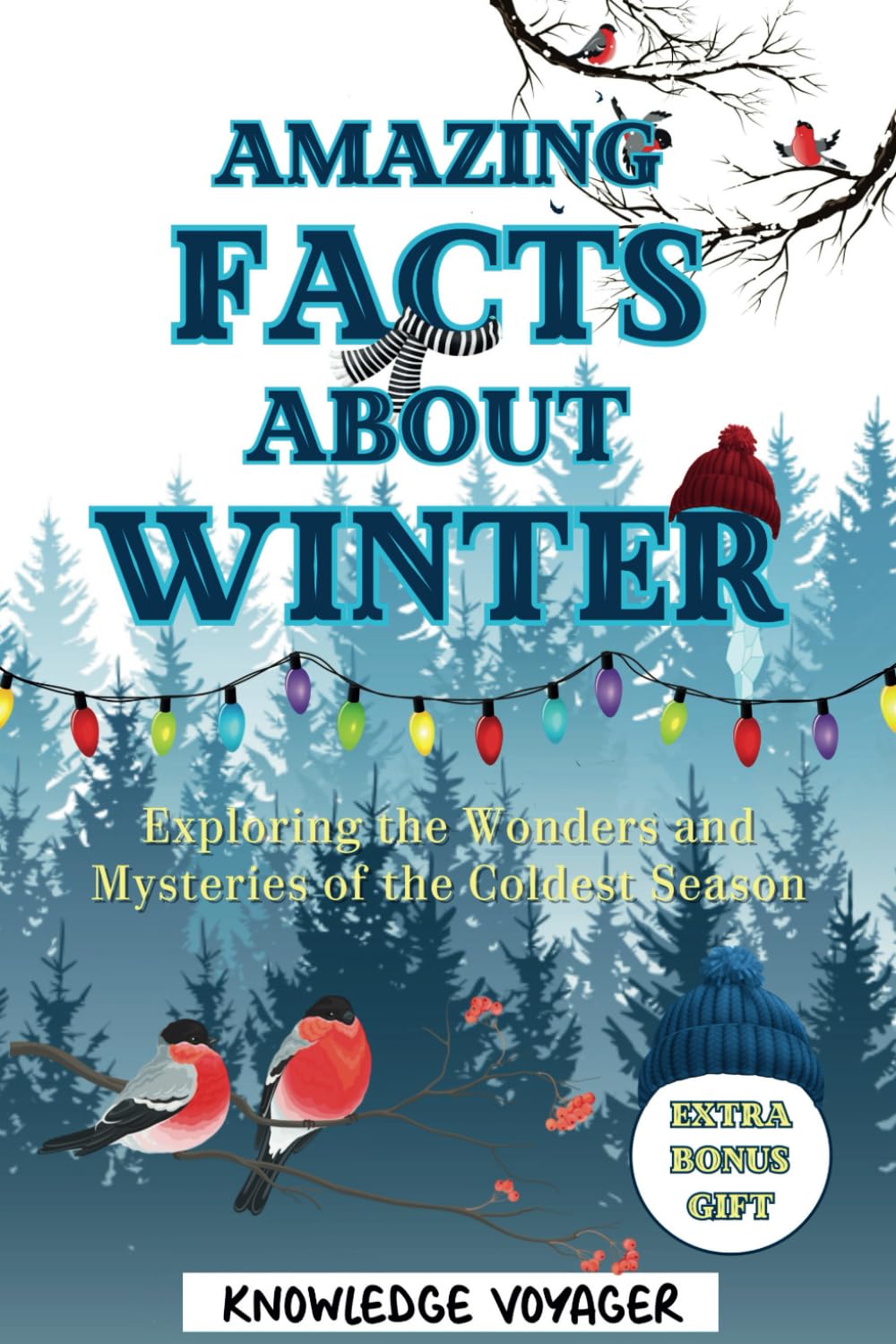Amazing Facts About Winter: Exploring the Wonders and Mysteries of the Coldest Season