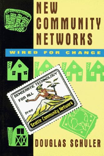 New Community Networks: Wired for Change (Acm Press)