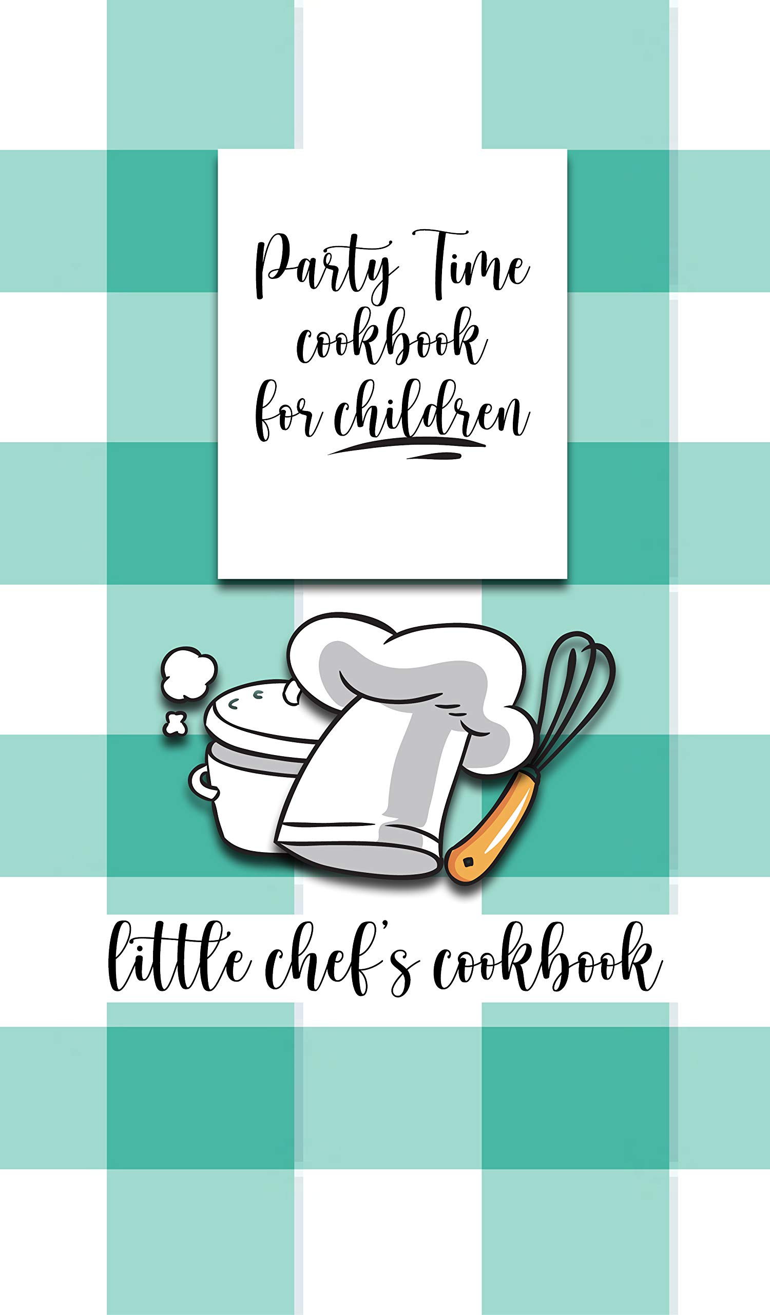 Little Kids Cookbook: Easy Recipes for Toddlers and Little Ones (Little Cookboks Book 1)