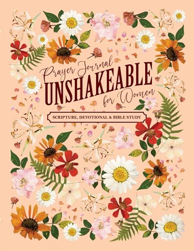 Prayer Journal for Women: Unshakeable - An Inspirational Christian Bible Study, Scripture &amp; Devotional