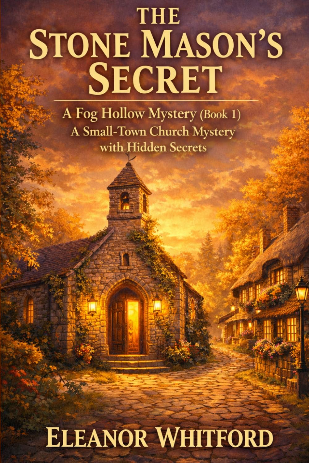 The Stone Mason’s Secret: A Fog Hollow Cozy Mystery (Book 1): A Small-Town Church Mystery with Hidden Secrets