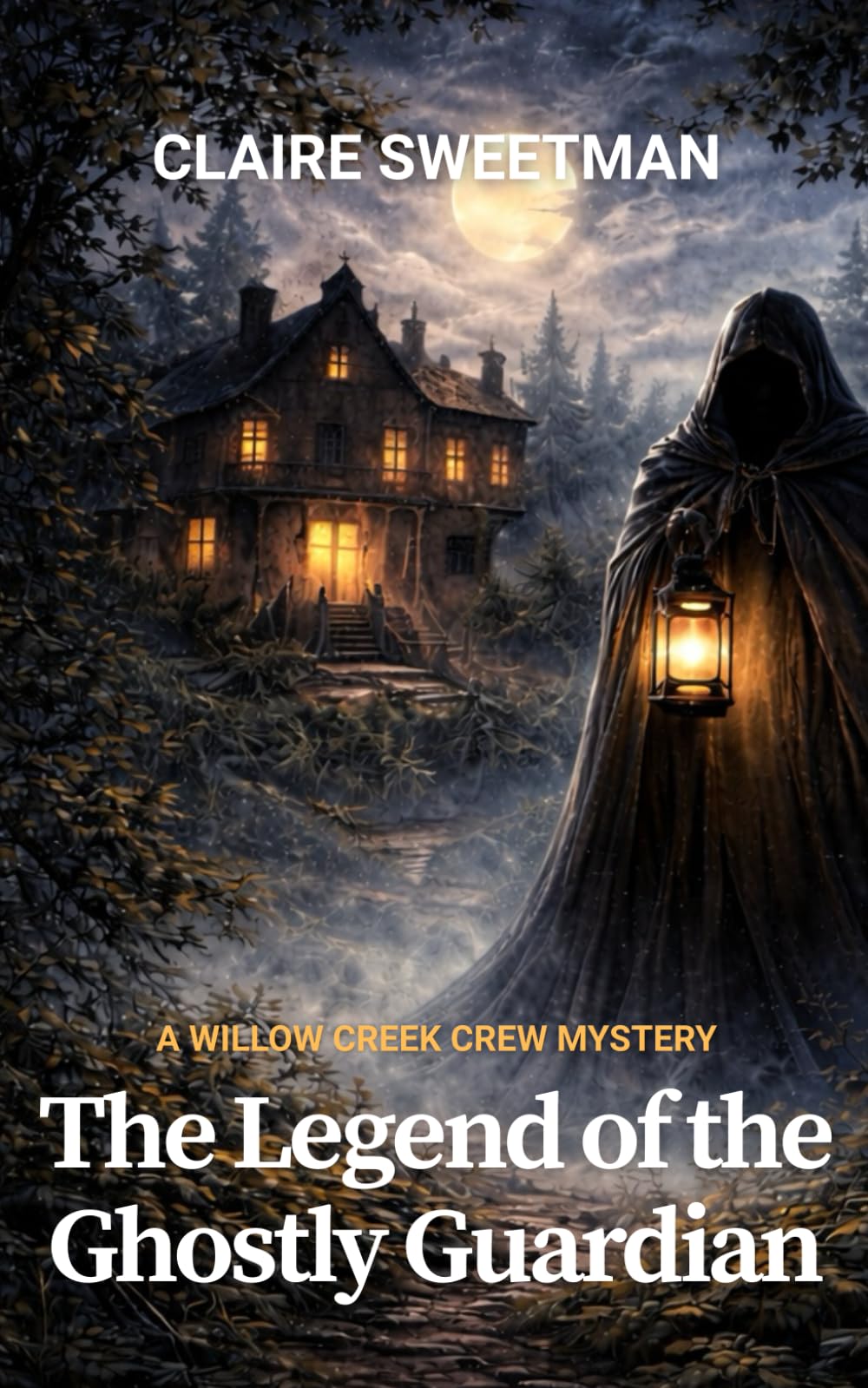 The Legend Of The Ghostly Guardian: A Willow Creek Crew Mystery