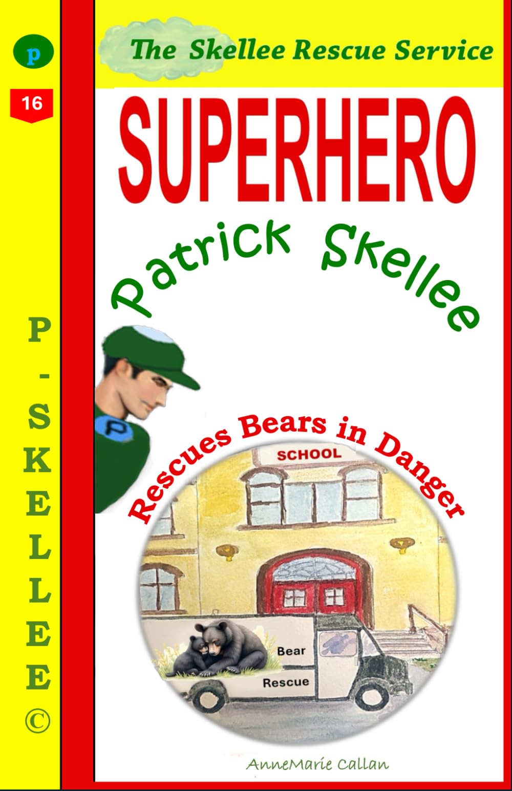 Superhero Patrick Skellee Rescues Bears in Danger: 10 minute bedtime stories for kids 4-8 with comprehensive quiz and book facts (Skellee Superhero Stories for Children Ages 3-8)