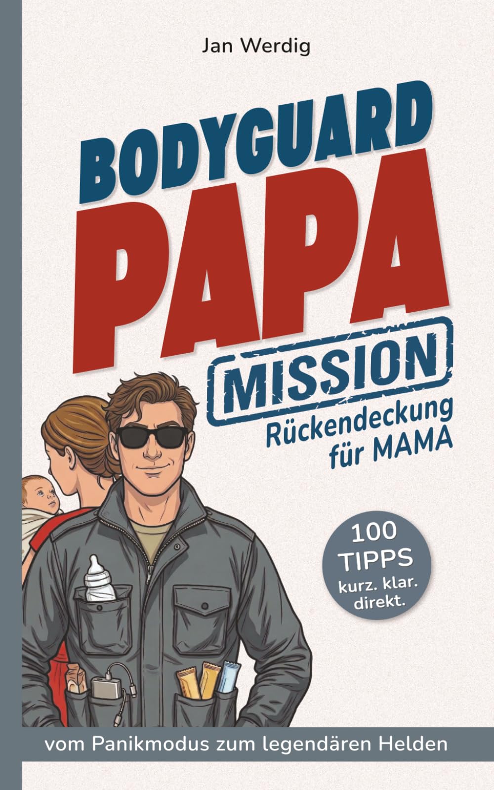 BODYGUARD PAPA: MISSION: Rückendeckung für MAMA