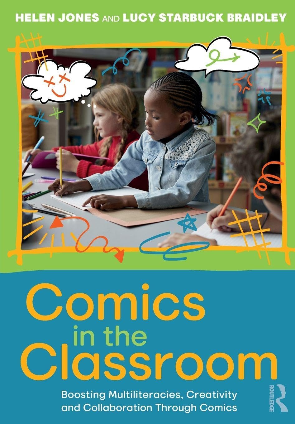 Comics in the Classroom : Boosting Multiliteracies, Creativity and Collaboration Through Comics