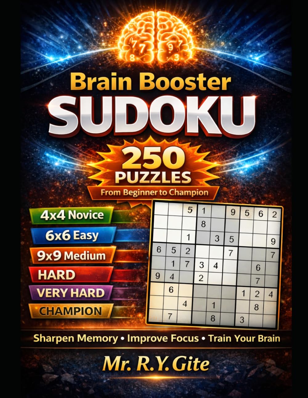 Brain Booster Sudoku: 250 Puzzles from Beginner to Champion: 4x4, 6x6 & 9x9 Sudoku with Progressive Difficulty | Improve Memory, Focus & Logical Thinking