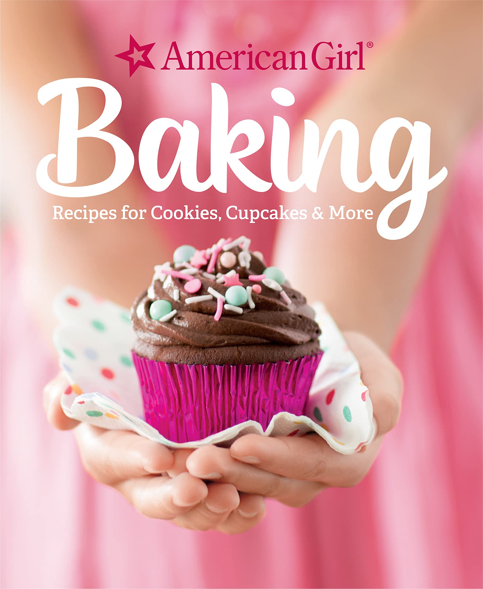 Baking: Recipes for Cookies, Cupcakes & More (American Girl)