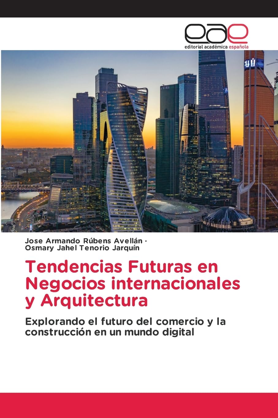 Tendencias Futuras en Negocios internacionales y Arquitectura: Explorando el futuro del comercio y la construcción en un mundo digital