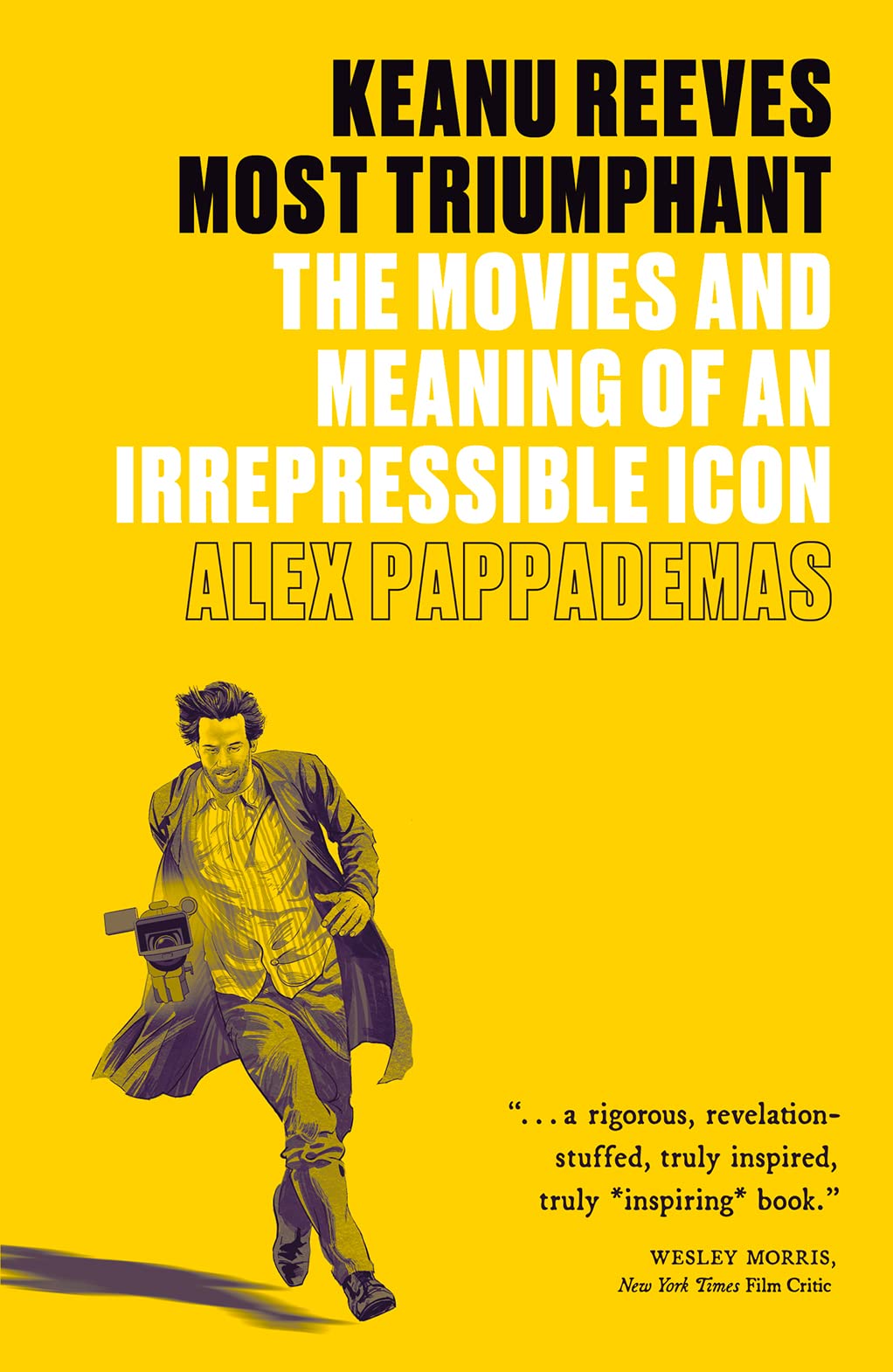 Keanu Reeves: Most Triumphant: The Movies and M. Pappademas Paperback**