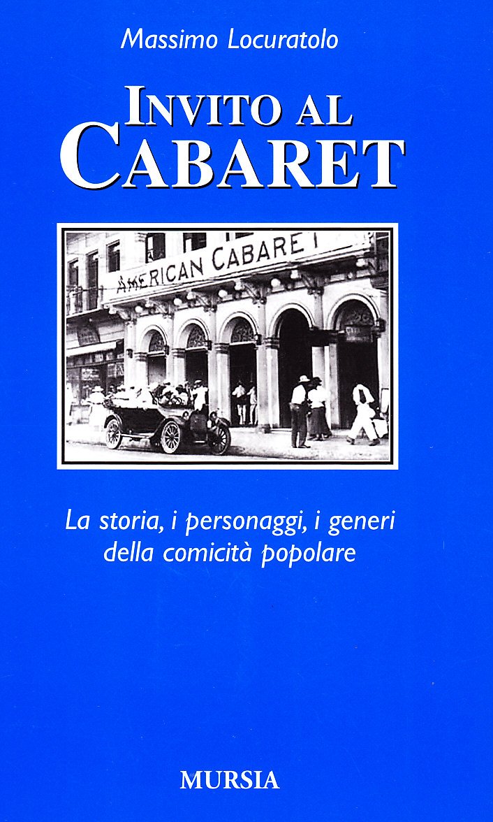 Invito Al Cabaret. La Storia, I Personaggi, I Generi Della Comicità Popolare - 4
