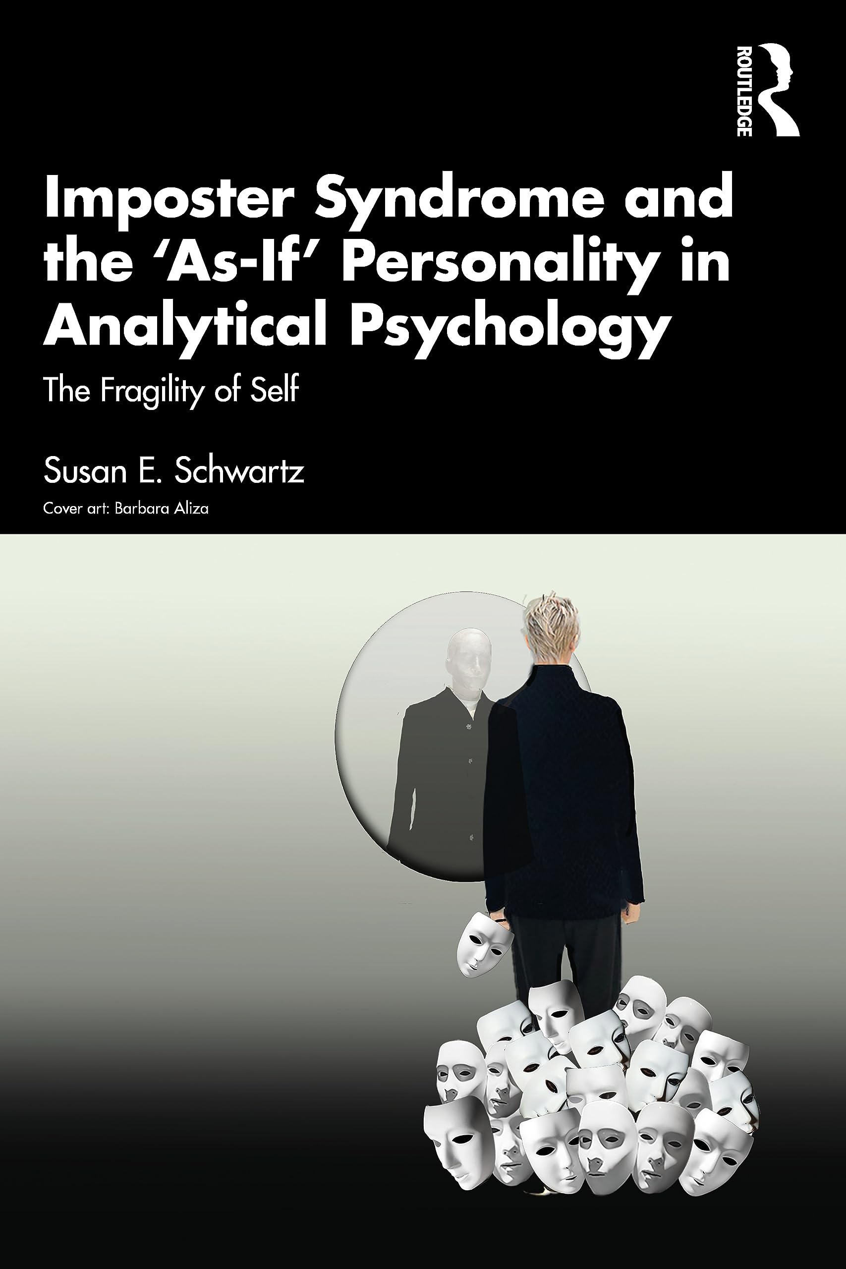 Imposter Syndrome and The As-If Personality in Analytical Psychology : The Fragility of Self