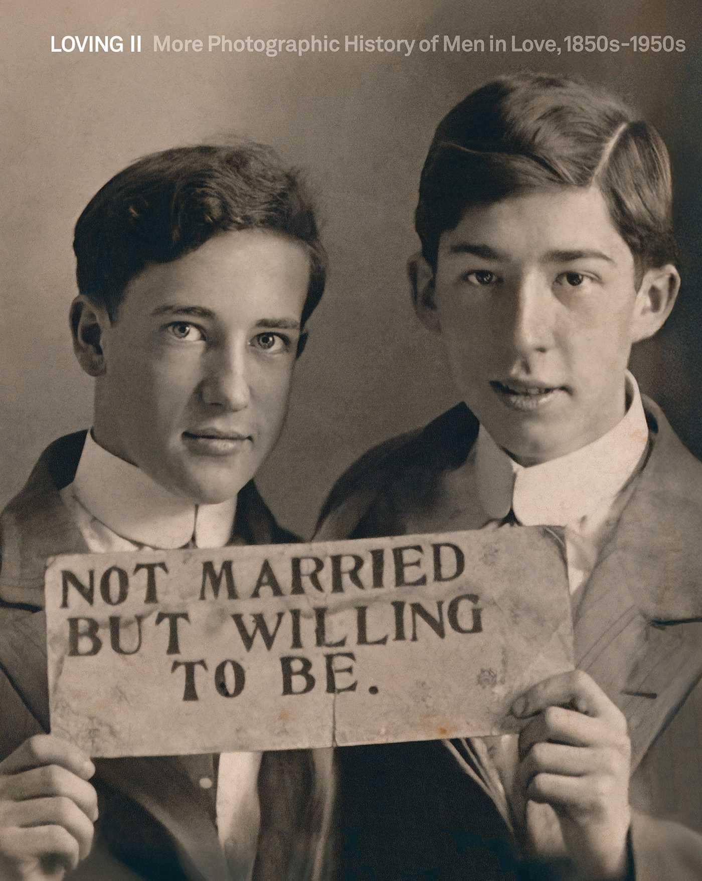 Loving II. More photographic history of men in love 1850s-1950s: Vol. 2 (Fotografia)