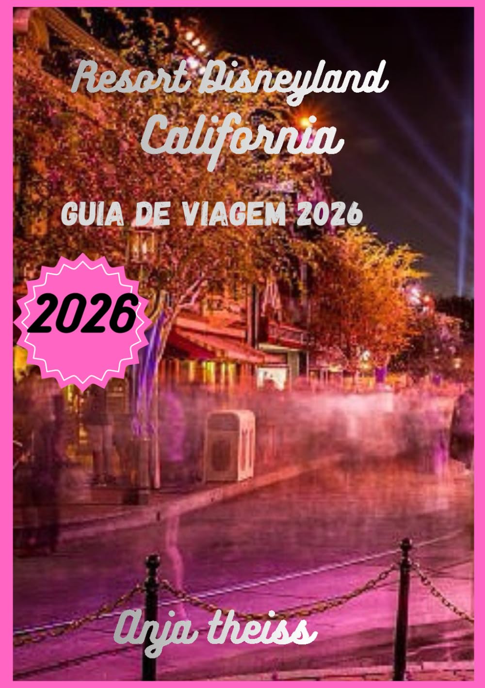 Guia de Viagem Disneyland Resort Califórnia 2026