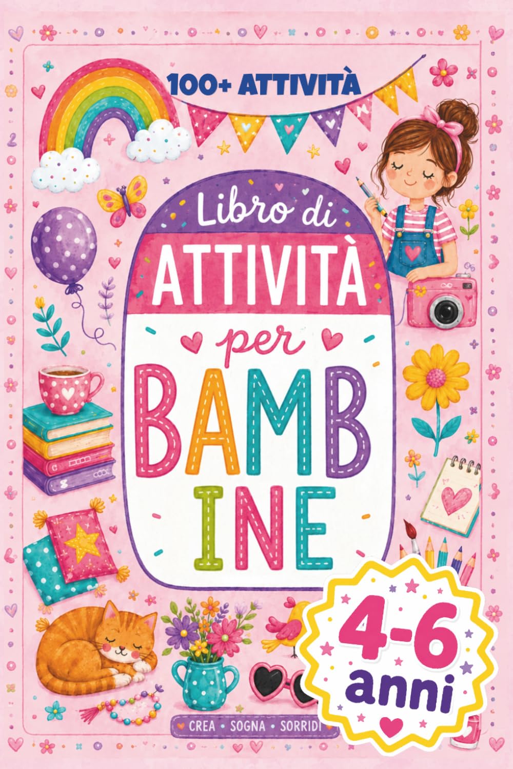 Libro di Attività per Bambine 4-6 Anni Senza Bisogno di Sapere Leggere: Libro prescolare con giochi educativi, labirinti, unisci i puntini. Con ... creative per bambini in età prescolare)