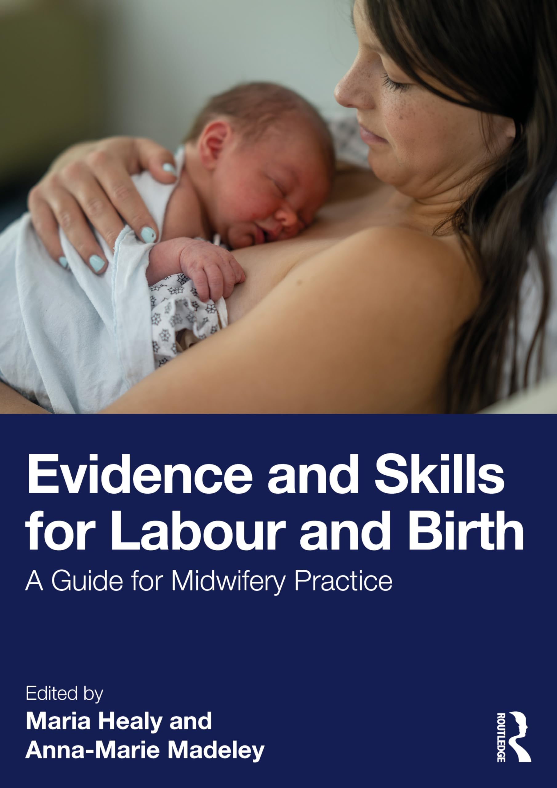 Evidence and Skills for Labour and Birth: A Guide for Midwifery Practice
