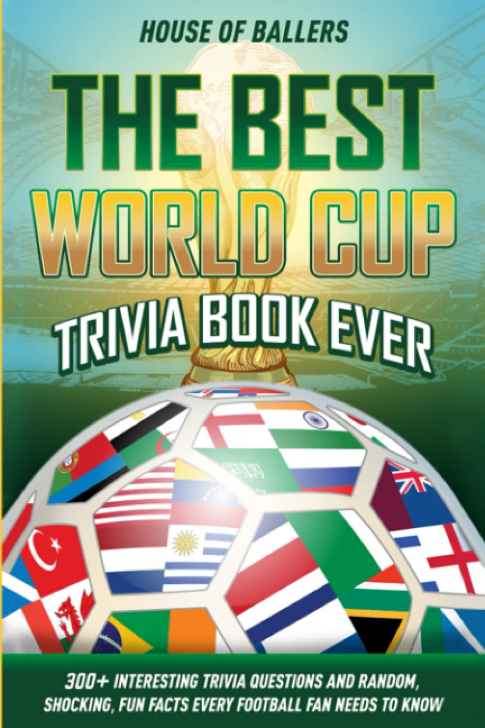 Buy The Best World Cup Trivia Book Ever 300+ Interesting Trivia