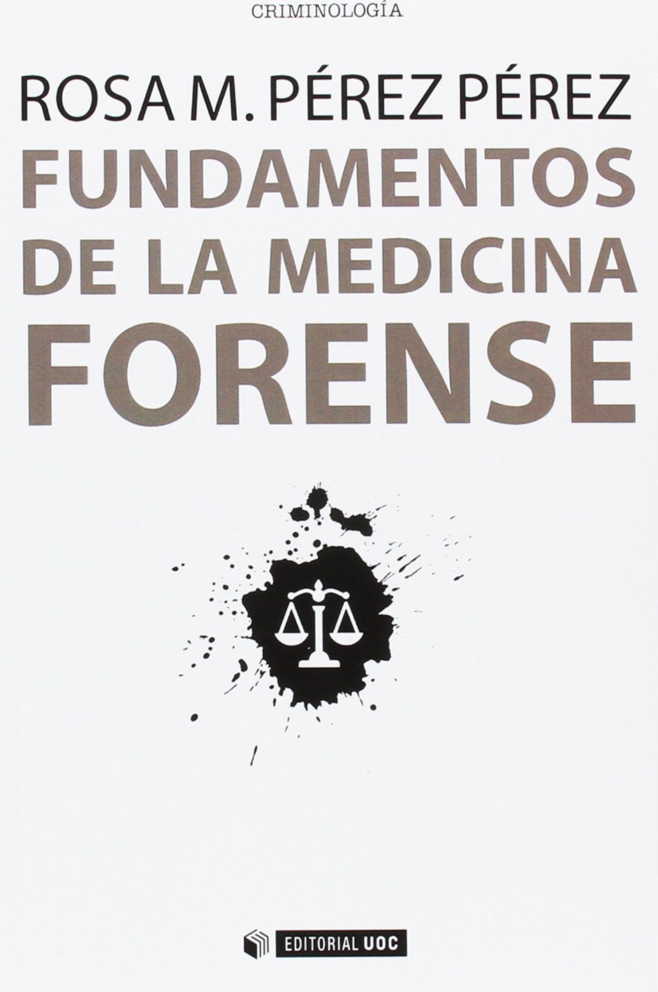 Fundamentos de la medicina forense: 446 (Manuales)
