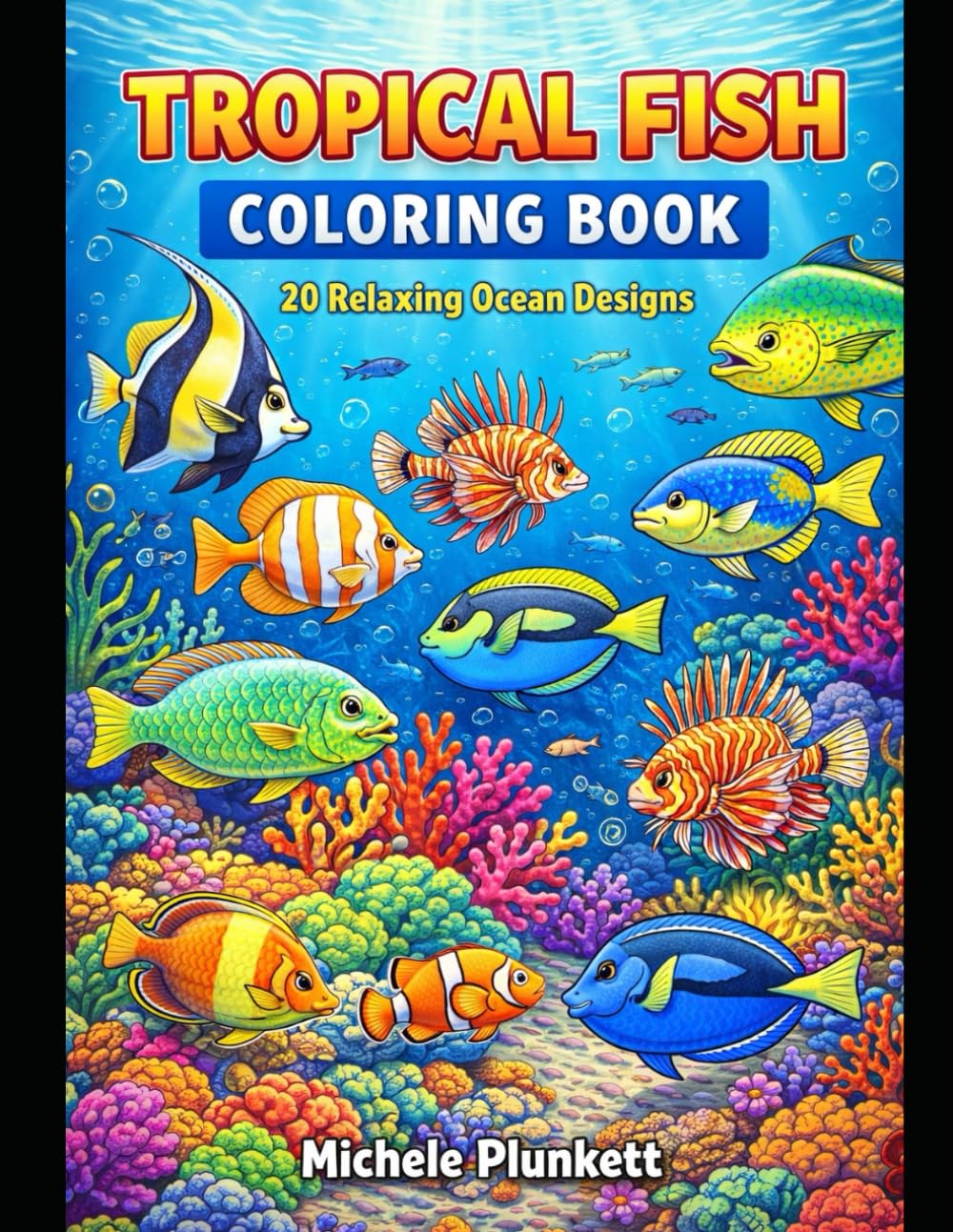 Tropical Fish Coloring Book: 20 Relaxing Ocean Designs