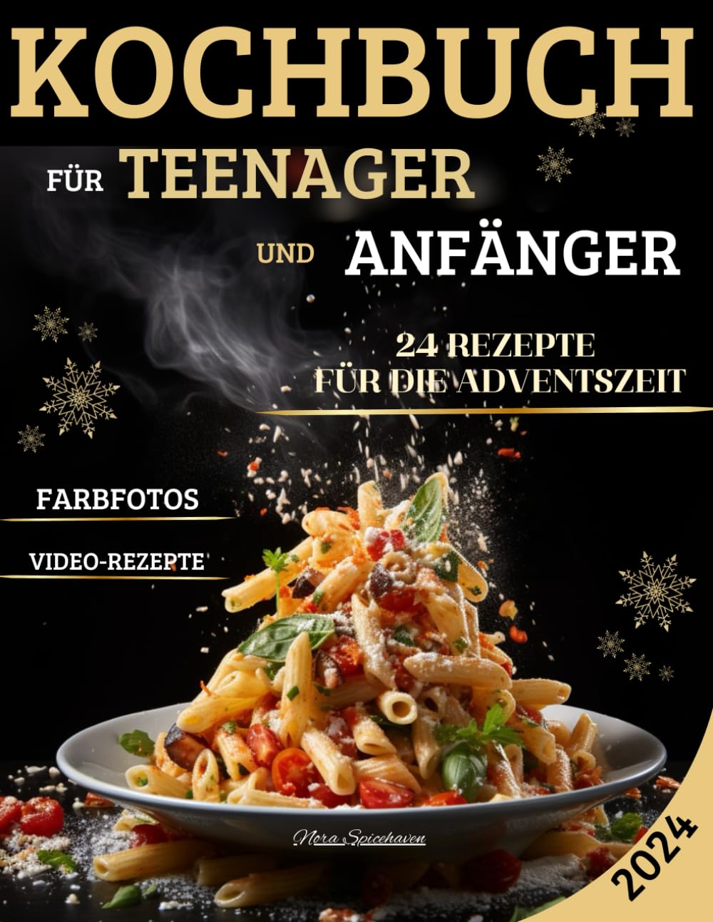 Das Kochbuch für Anfänger und Teenager: Schnelle und einfache Rezepte, ideal für Familien und Teenager, Inklusive Video-Rezepte und Farbfotos