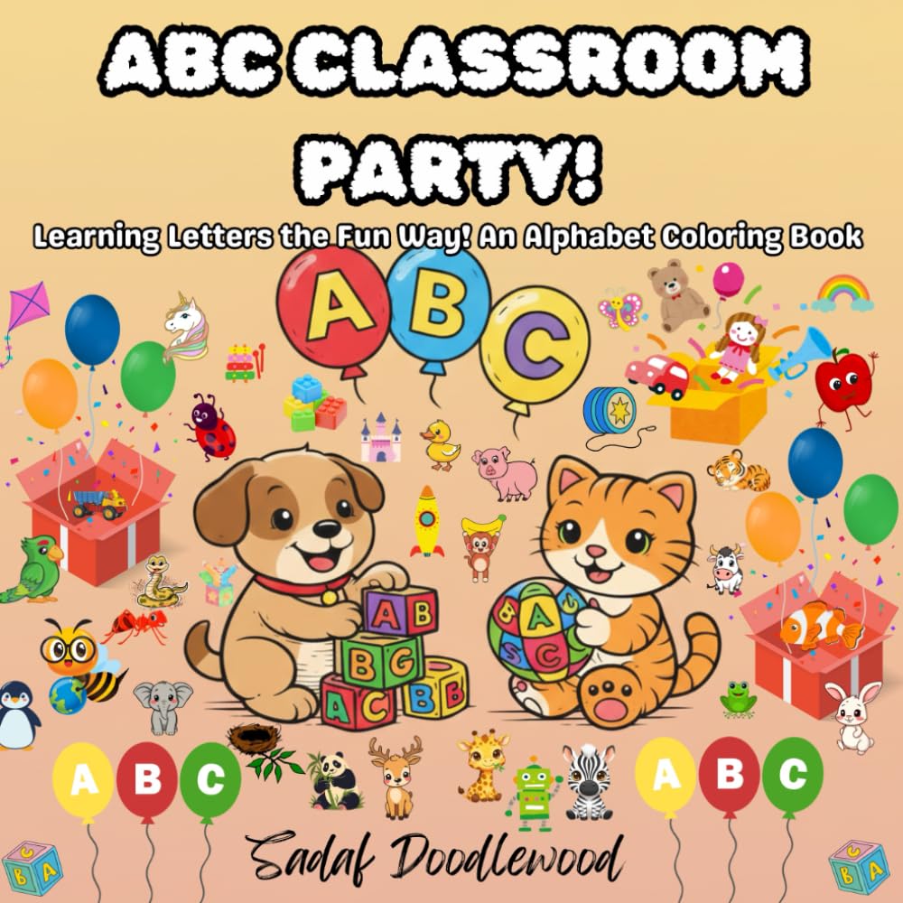ABC Classroom Party!: Learning Letters the Fun Way! An Alphabet Coloring Book