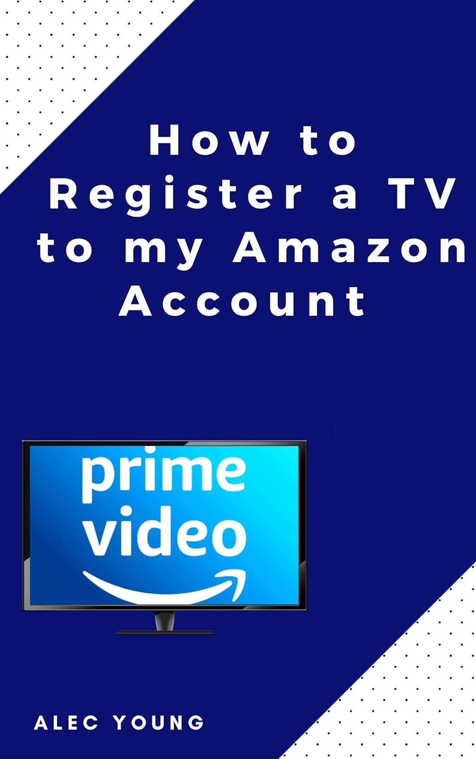 How to Register a TV to my Amazon Account The Illustrated Step by Step