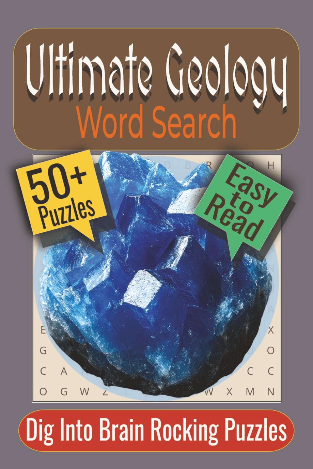Ultimate Geology Word Search Puzzle Book: Puzzles featuring Rocks, Minerals, and Earth Science Terms