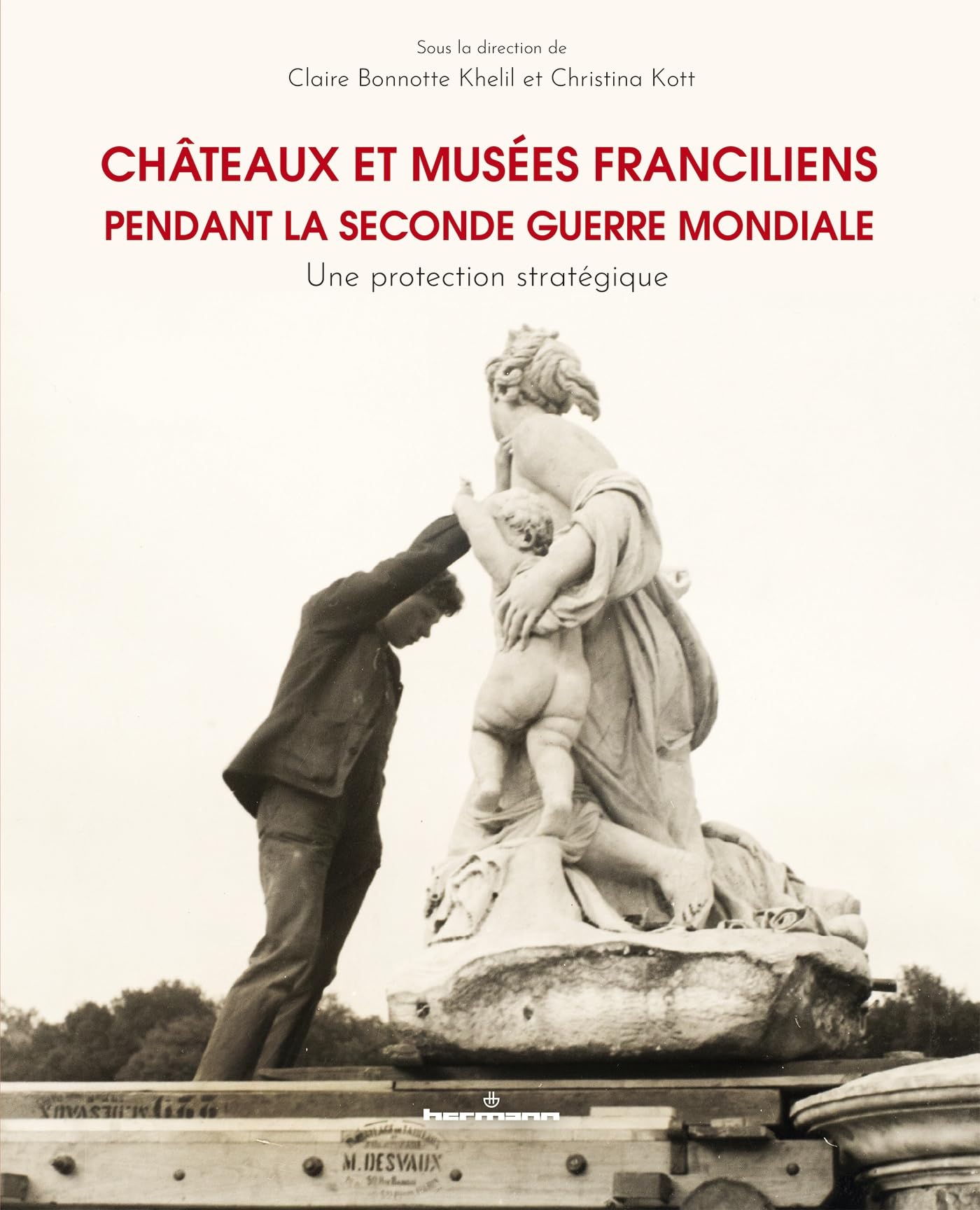Châteaux et musées franciliens Seconde Guerre mondiale protection stratégique