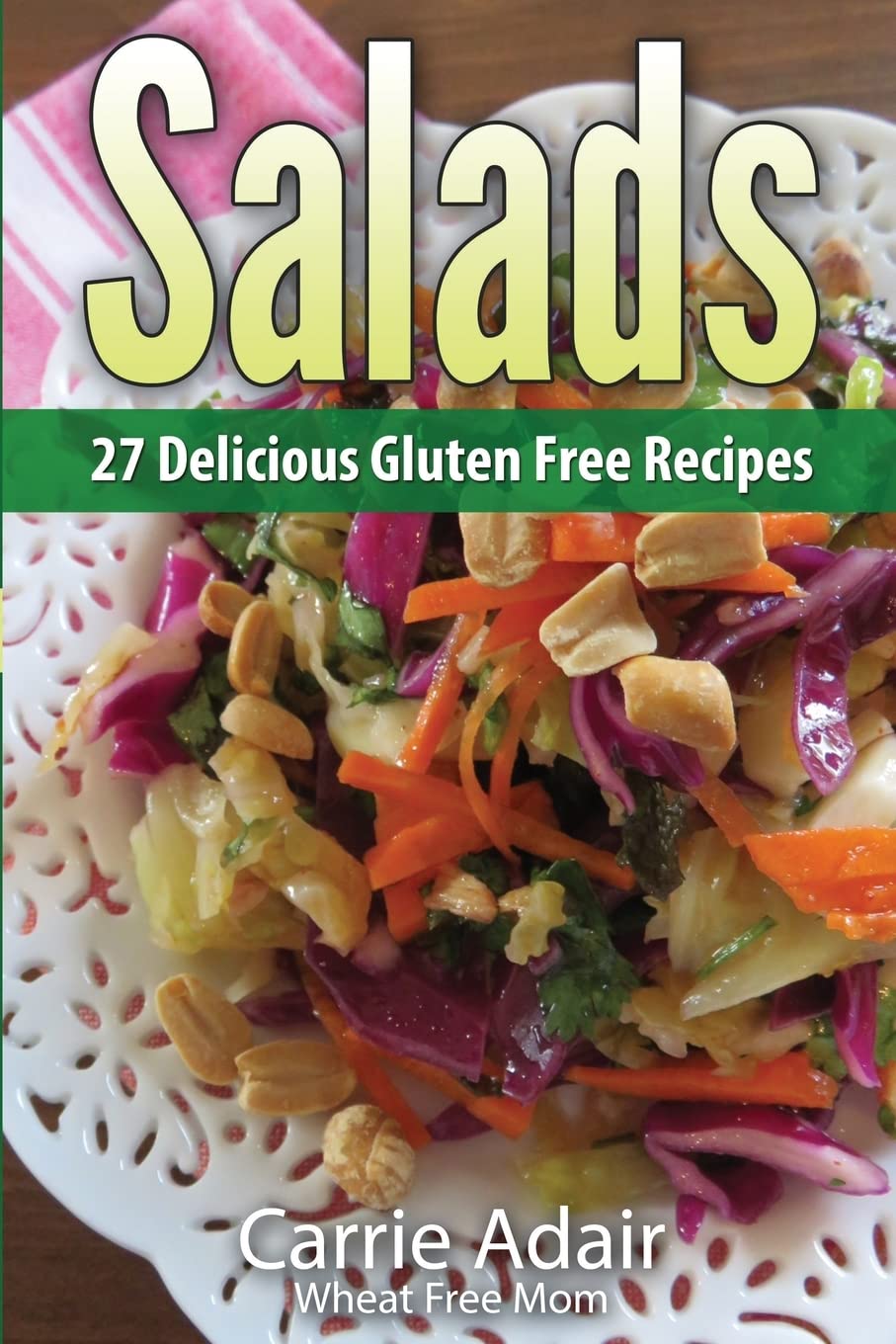 Salads: 27 Delicious Gluten Free Recipes