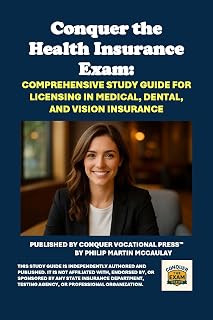 Conquer the Health Insurance Exam: Comprehensive Study Guide for Licensing in Medical, Dental, and Vision Insurance (Insurance and Risk Management Exams)