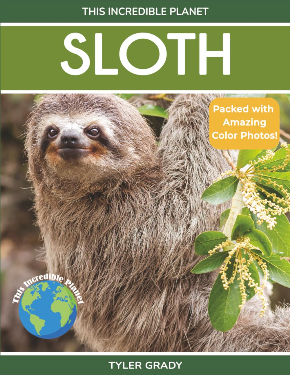 Sloth: Fascinating Animal Facts for Kids (This Incredible Planet)