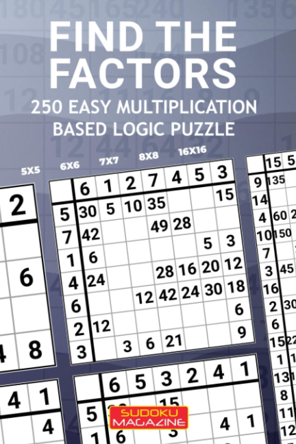 Find the Factors: 250 Easy Multiplication Based Logic Puzzle