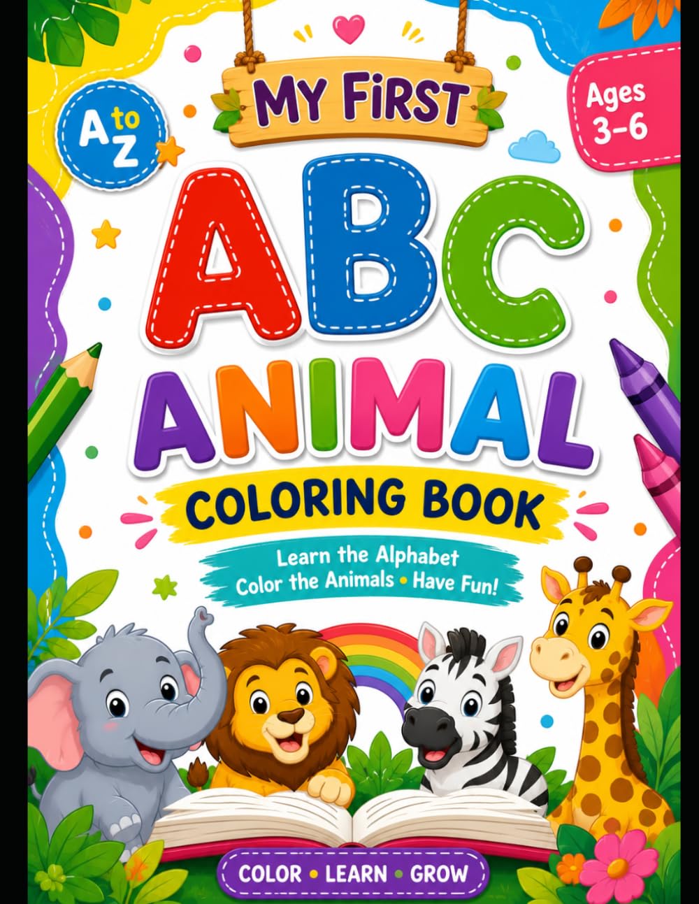 My First A–Z Animal Coloring Book: Fun, Easy & Bold Coloring Pages to Learn the Alphabet
