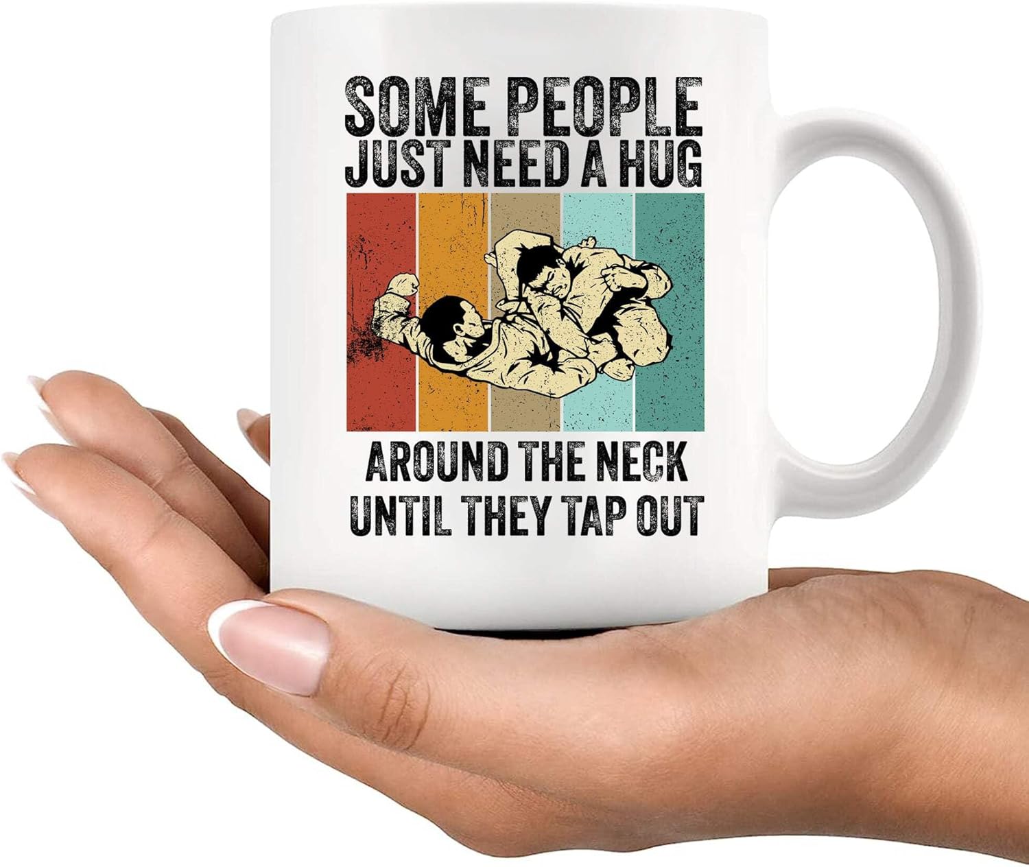 Some People Just Need A Hug Around The Neck Until They Tap Out Funny Jiu Jitsu Gifts Jiujitsu Coach Player Funny Sarcastic Novelty Drinkware Ceramic Mug 11 oz White - Image 8