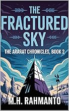 THE FRACTURED SKY: The Ararat Chronicles, Book 2