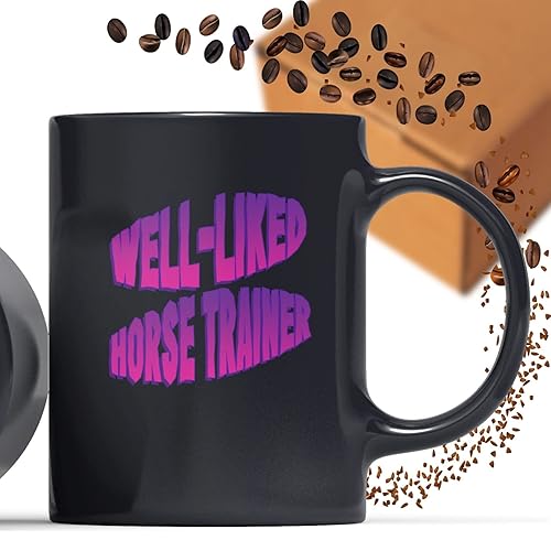 Coffee Mug Funny Horse Trainer Appreciation Present for Horse Trainer Well-like Horse Trainer 590717