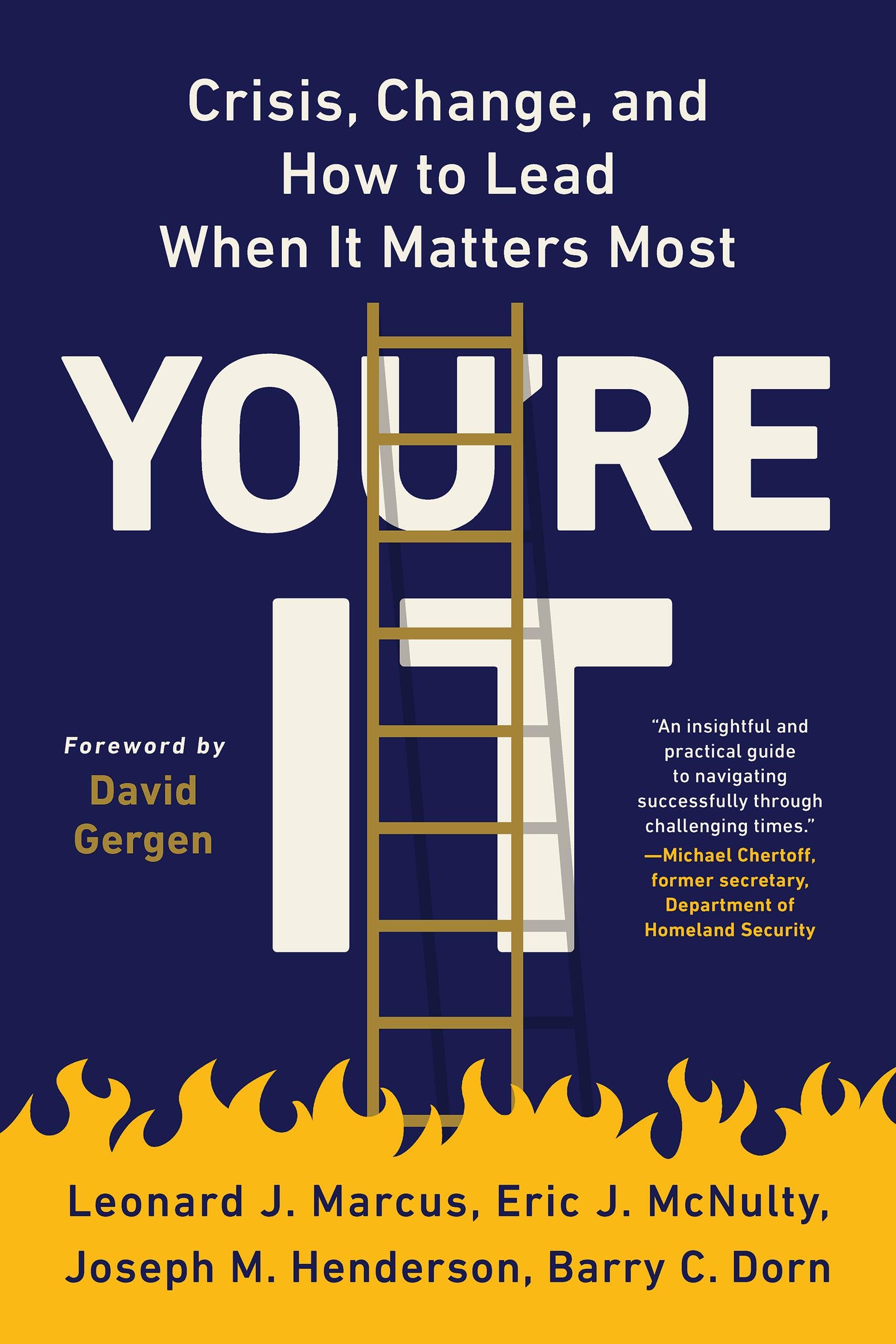 You're It: Crisis, Change, and How to Lead When It Matters Most