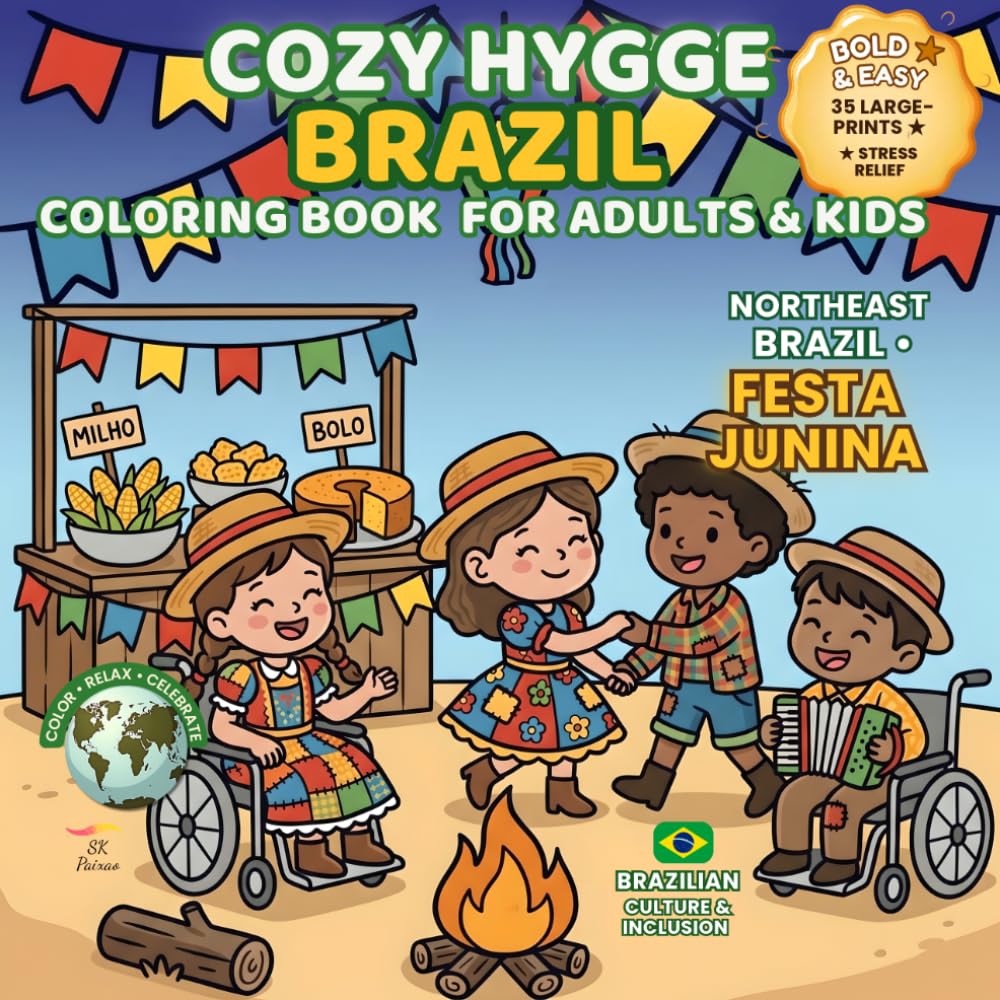 Cozy Hygge Brazil Festa Junina Coloring Book for Adults & Kids: Bold & Easy São João Festival Scenes with Forró, Quadrilha Junina, Traditional Foods & ... – Cultural Traditions to Color & Celebrate)