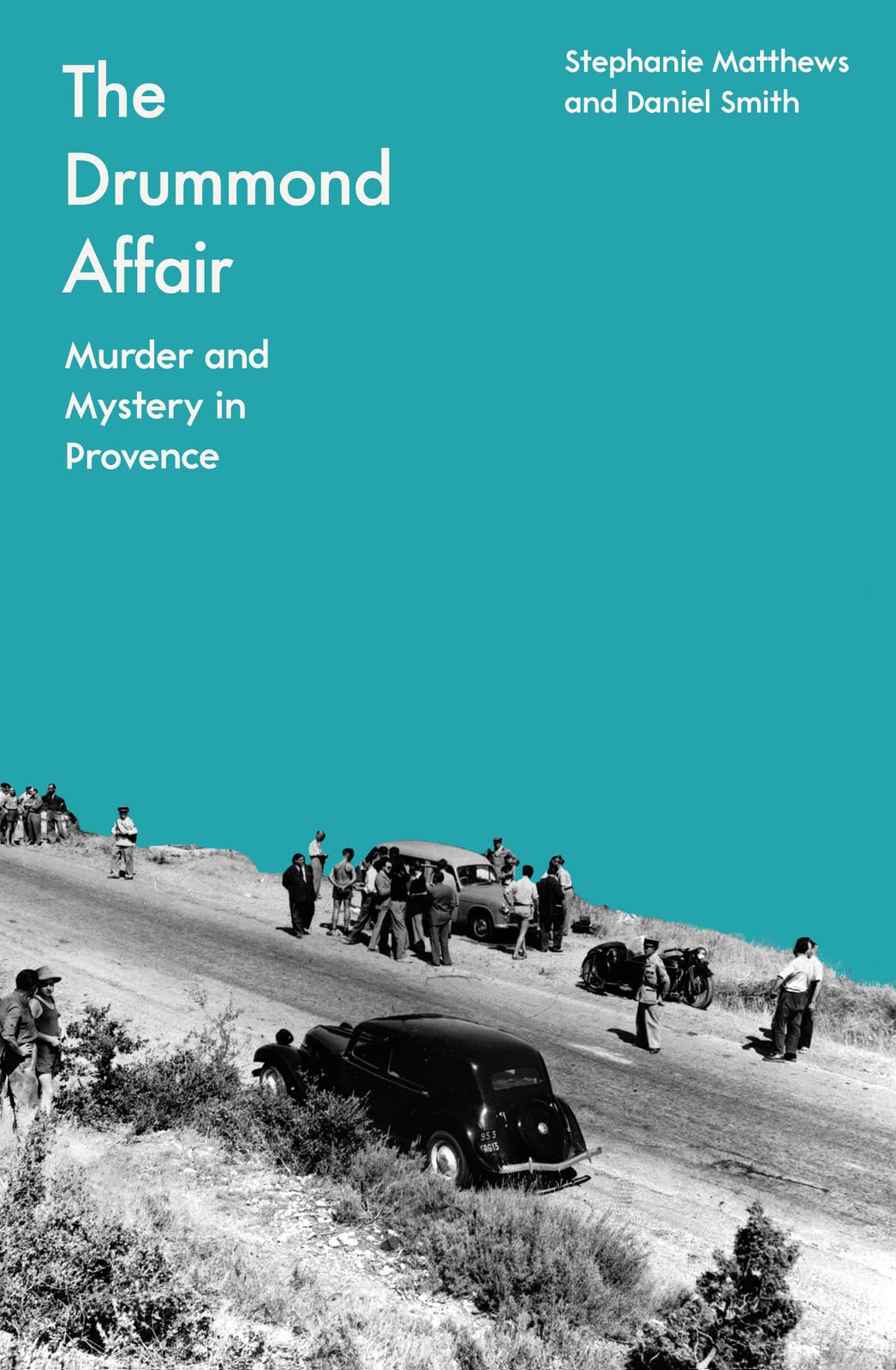 The Drummond Affair: Murder and Mystery in Provence By Matthews, Stephanie Step