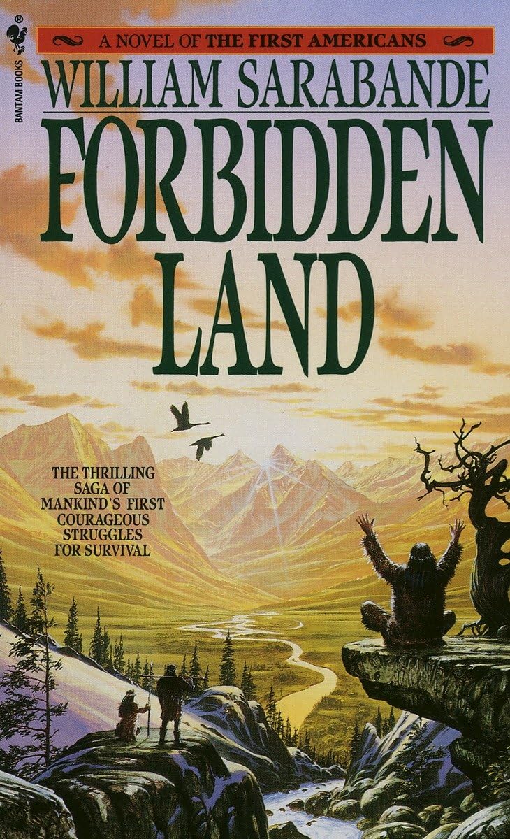 William SarabandeForbidden Land: A Novel of the First Americans: 3 (First Americans Saga)