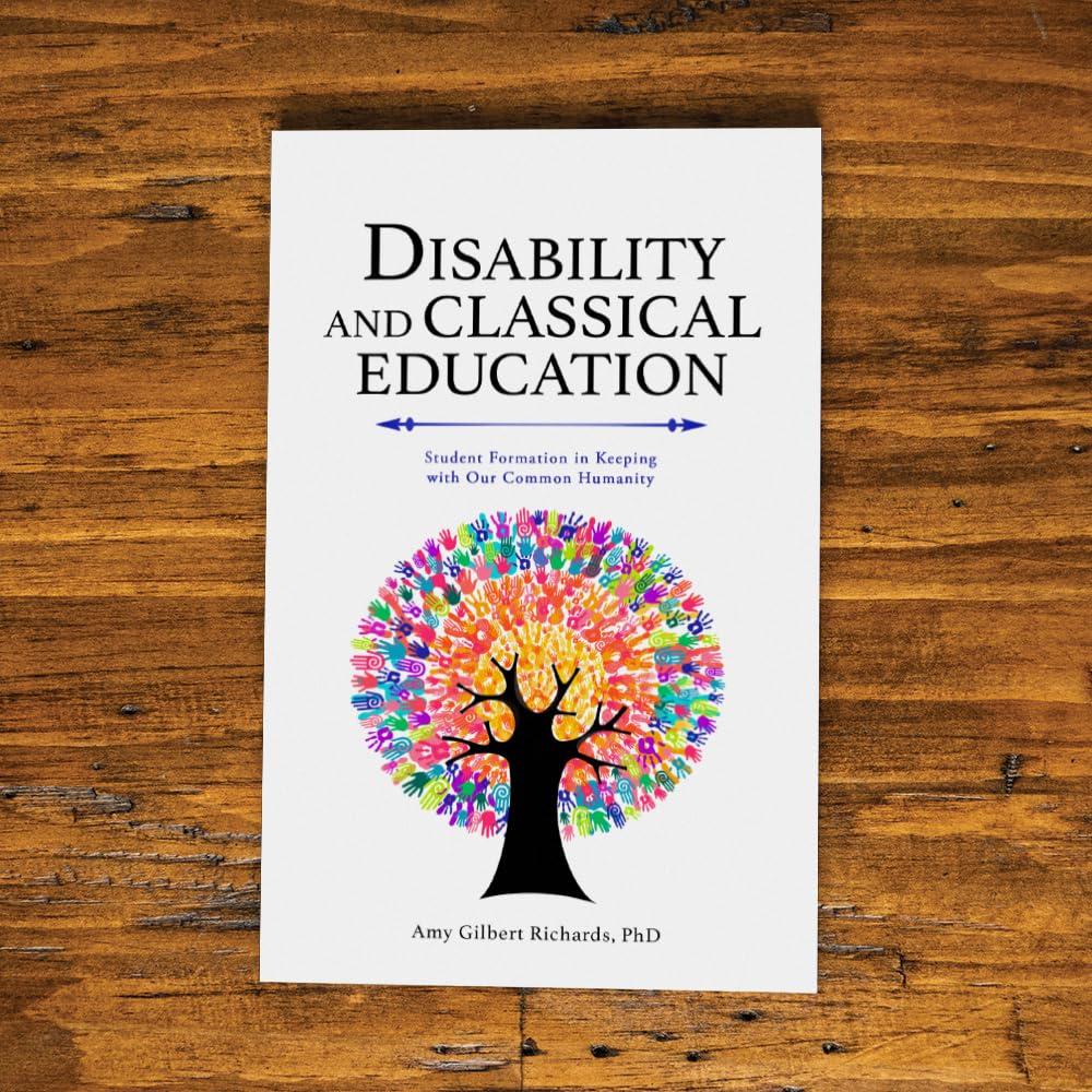 Disability and Classical Education: Student Formation in Keeping with Our Common Humanity