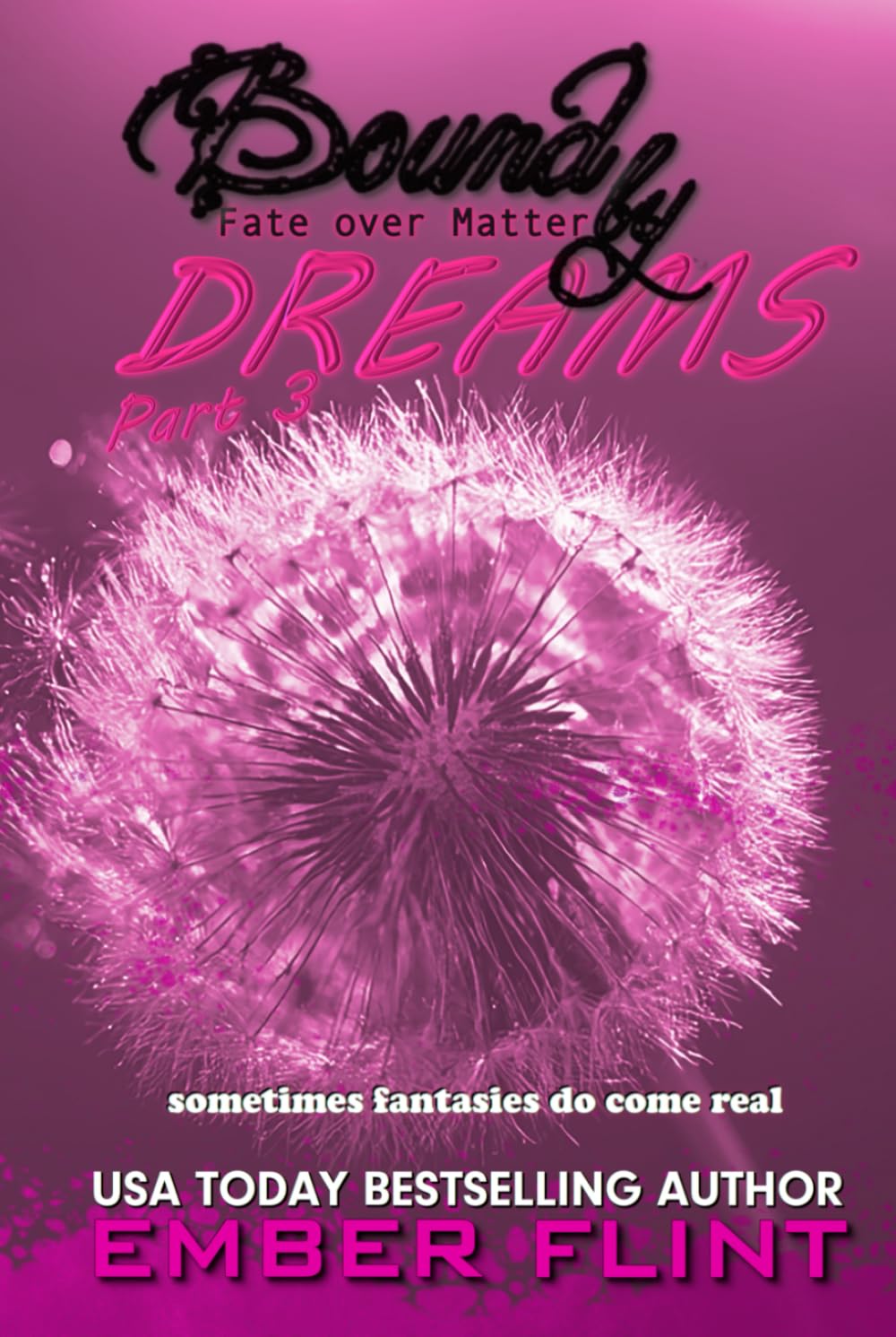 Bound by Dreams: Part 3: Fate over Matter (Bound by Dreams: A Love Story in Four Parts)