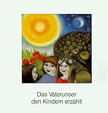 machalke händler  Das Vaterunser den Kindern erzählt