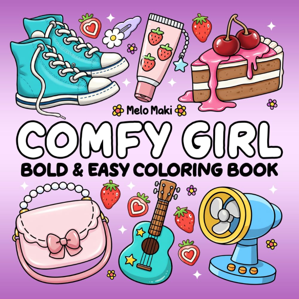 Comfy Girl: Bold & Easy Coloring Book Featuring Cute and Girly Designs, Suitable for Adults, Teens, and Kids