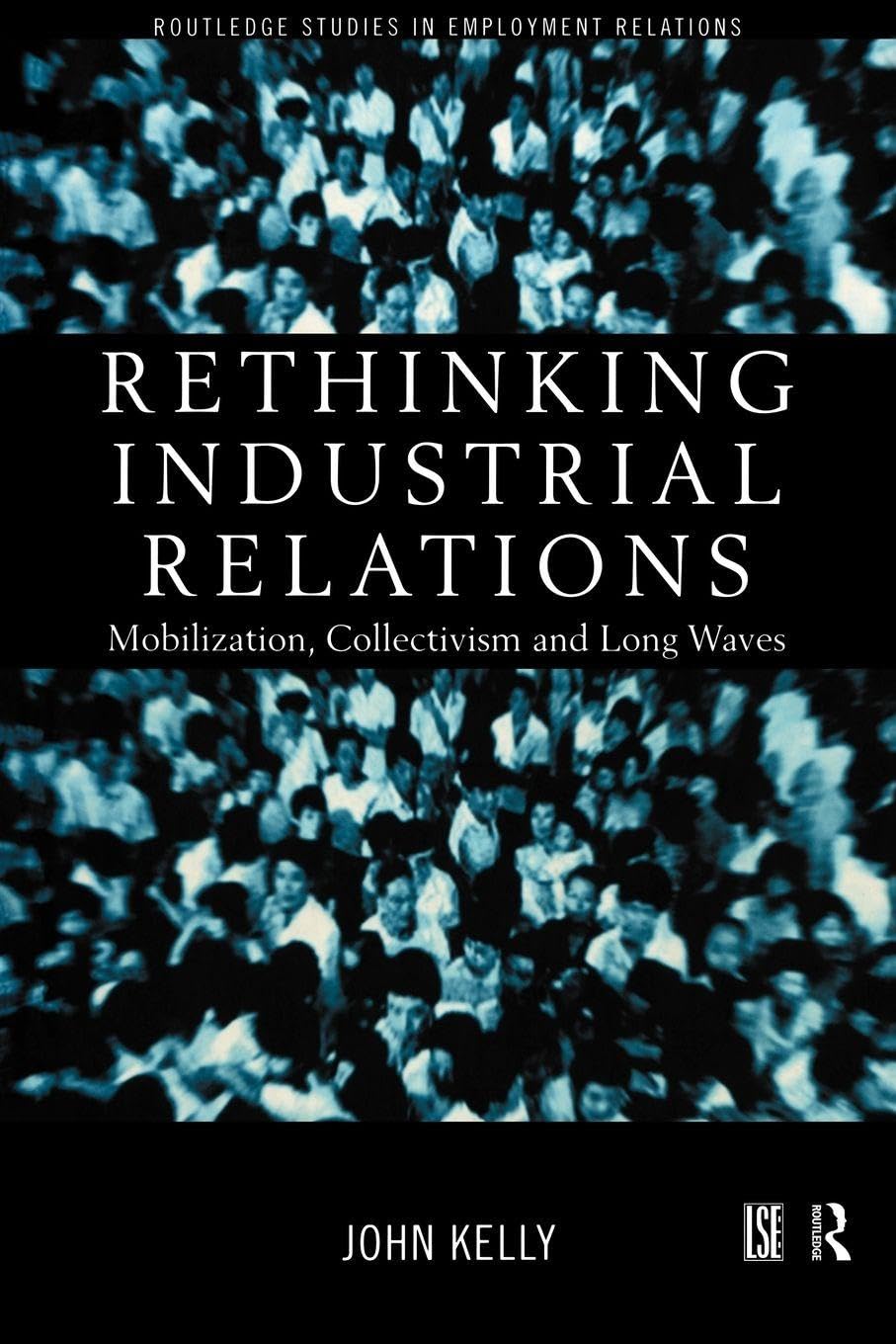 Rethinking Industrial Relations by John Kelly - 9780415186735